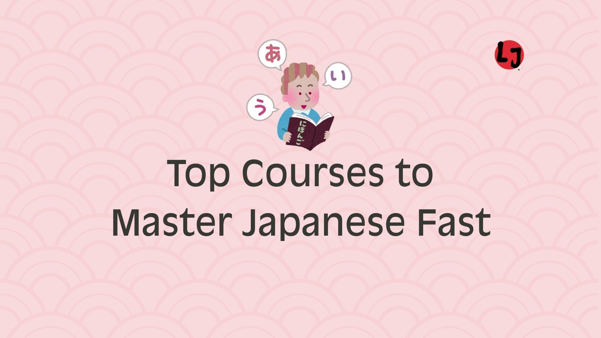 Unlocking the Beauty of the Japanese Language: Top Courses to Master Japanese Fast!